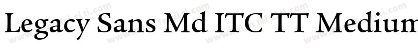 Legacy Sans Md ITC TT Medium字体转换